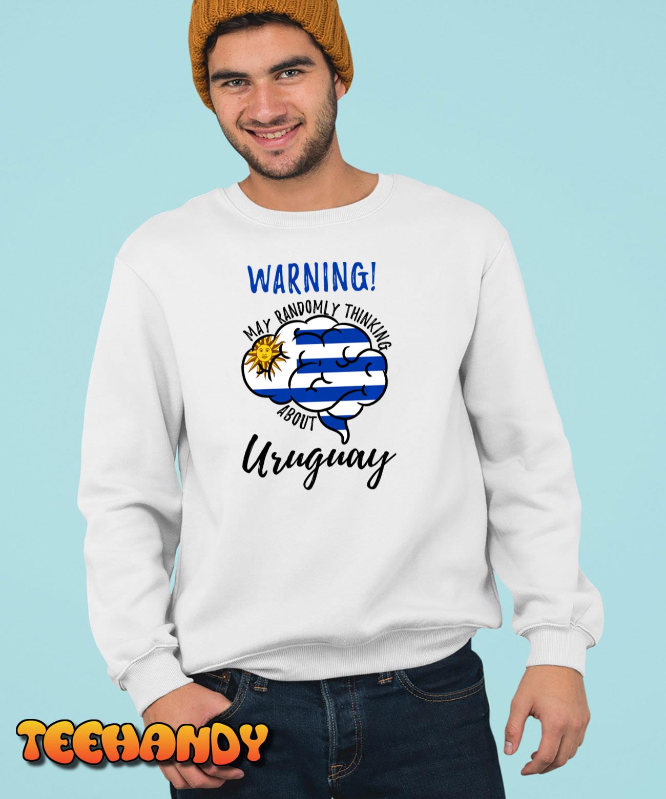 Warning May Randomly Thinking About Uruguay Long Sleeve T-Shirt