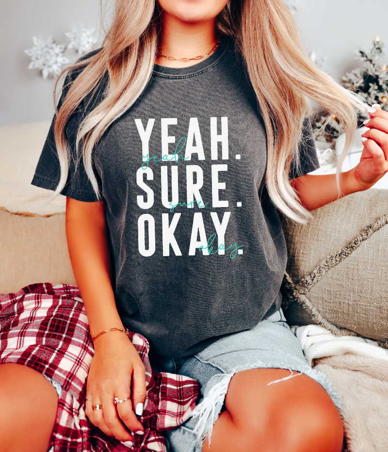 Yeah Sure Okay Statement Trendy Shirt