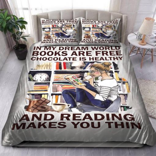 In My Dream World Books Are Free Chocolate Is Healthy And Reading Makes You Thin Bedding Set