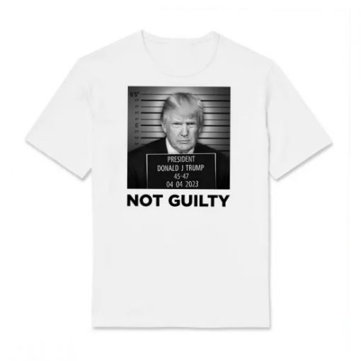 Trump Not Guilty T Shirt