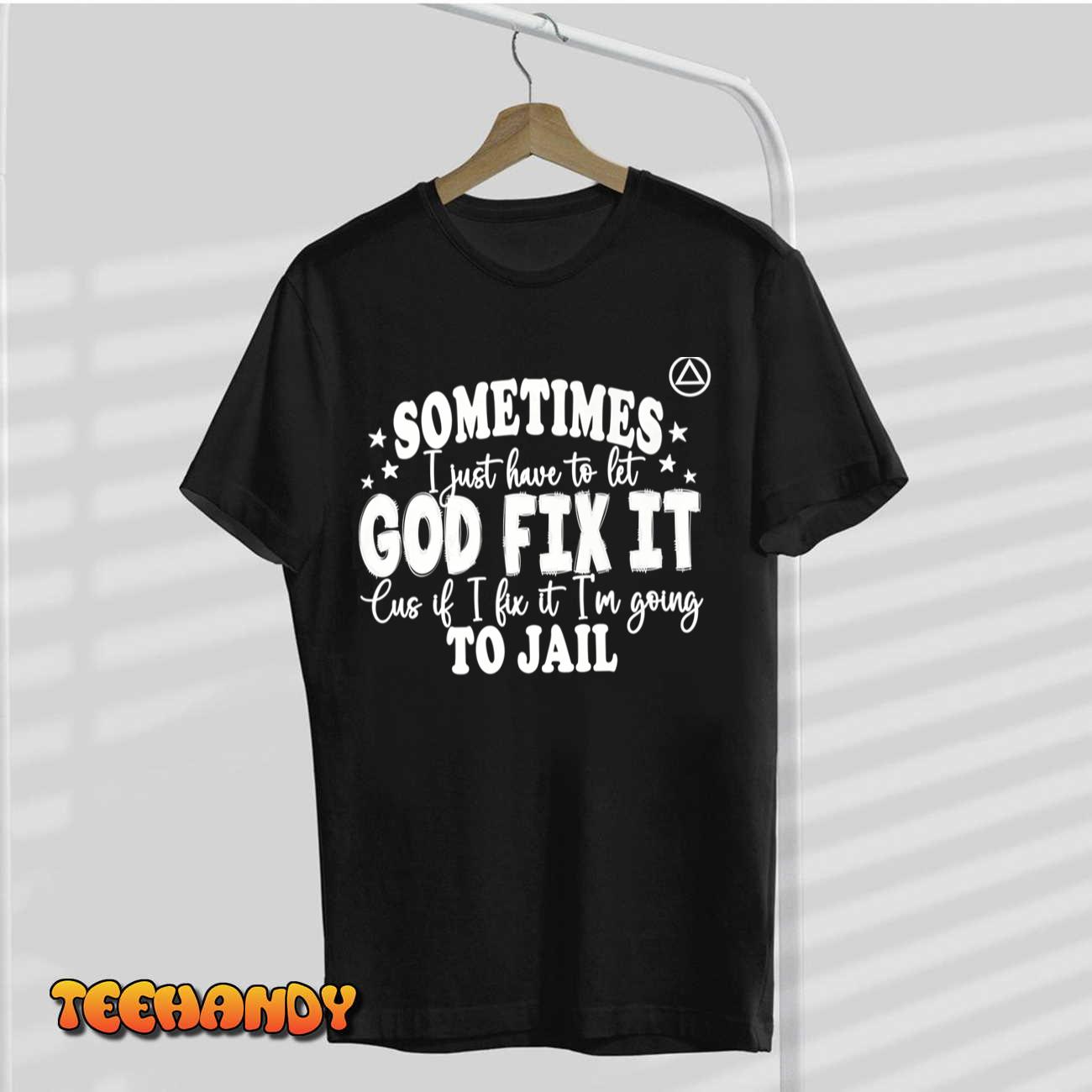 AA Let God Fix It Premium T-Shirt