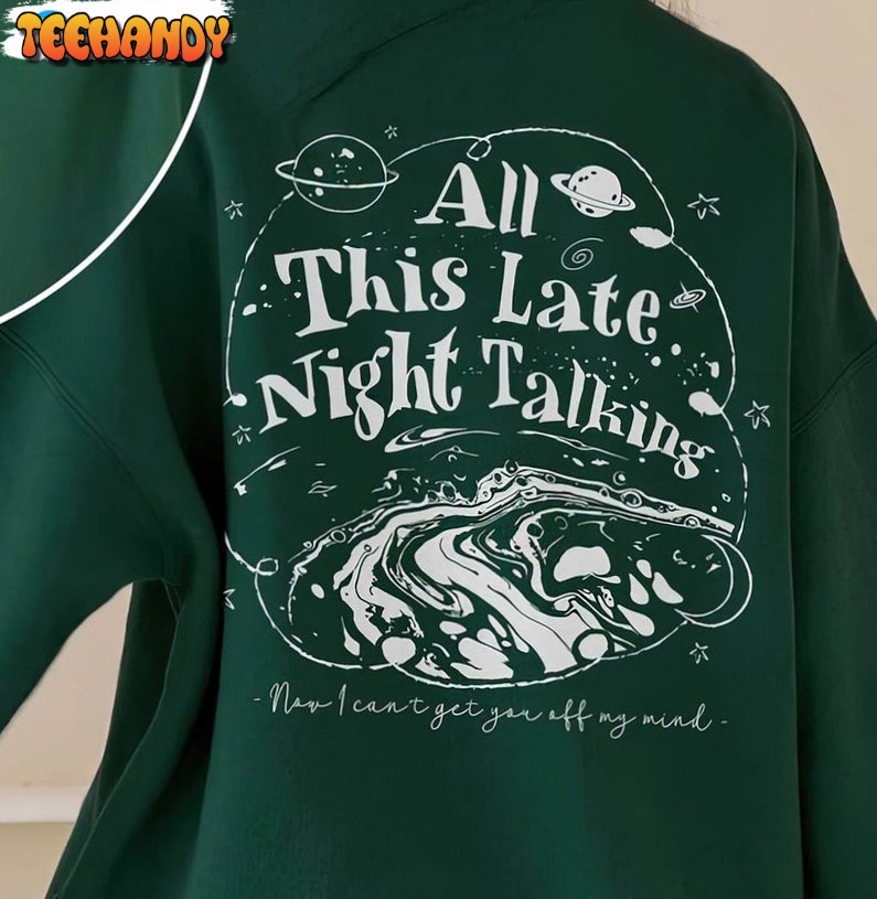 All This Late Night Talking Shirt, Star City Sweatshirt