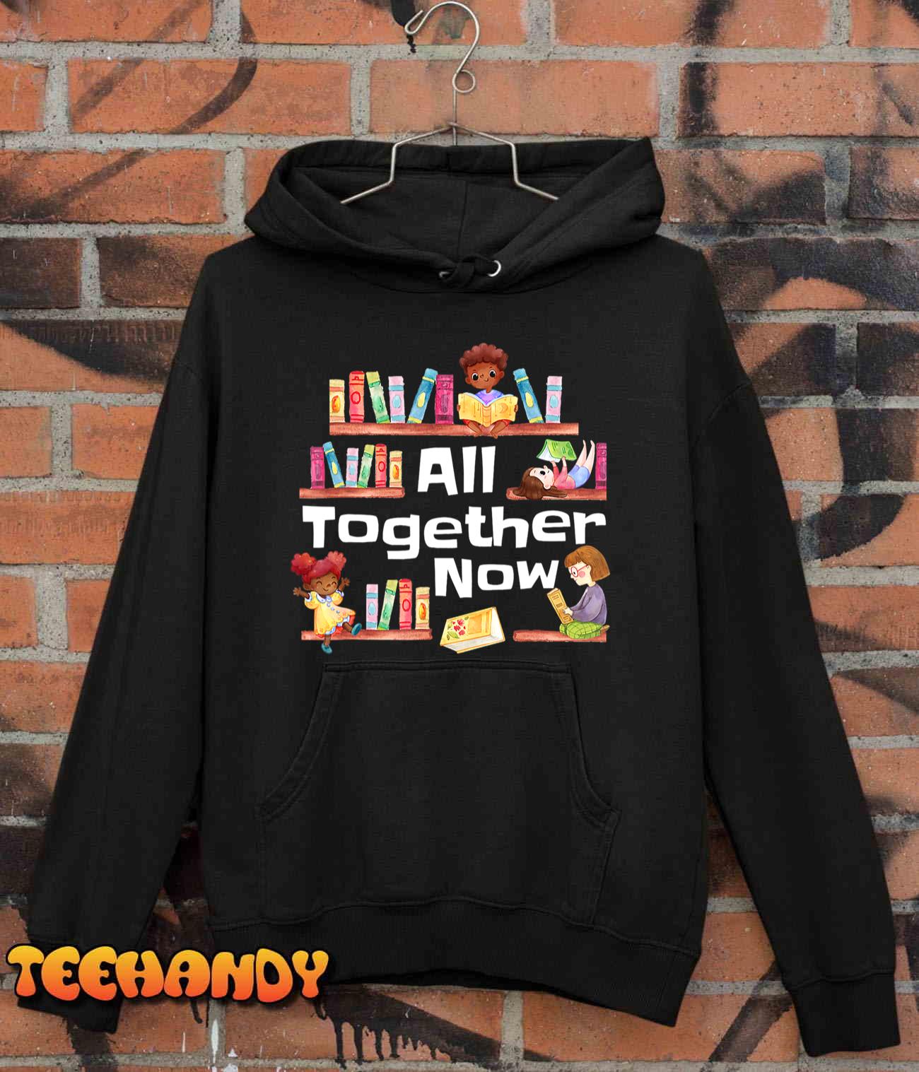 All Together Now Summer Reading 2023 Library Books Librarian T Shirt 