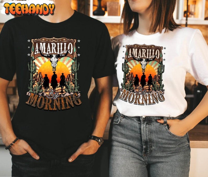 Amarillo By Morning Trendy Shirt, Country Music Western Hoodie