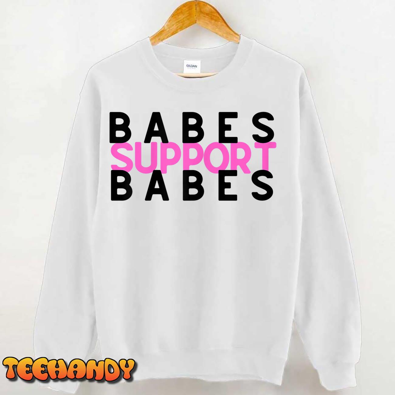 Babes Support Babes Mama Moms T-Shirt