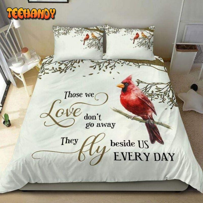 Cardinal Those We Love Don’t Go Away They Fly Beside Us Everyday Bedding Set