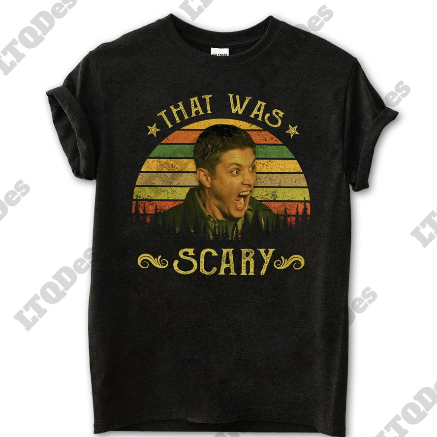 Dean Winchester That Was Scary Vintage T-Shirt, Movies Quote Unisex TShirt