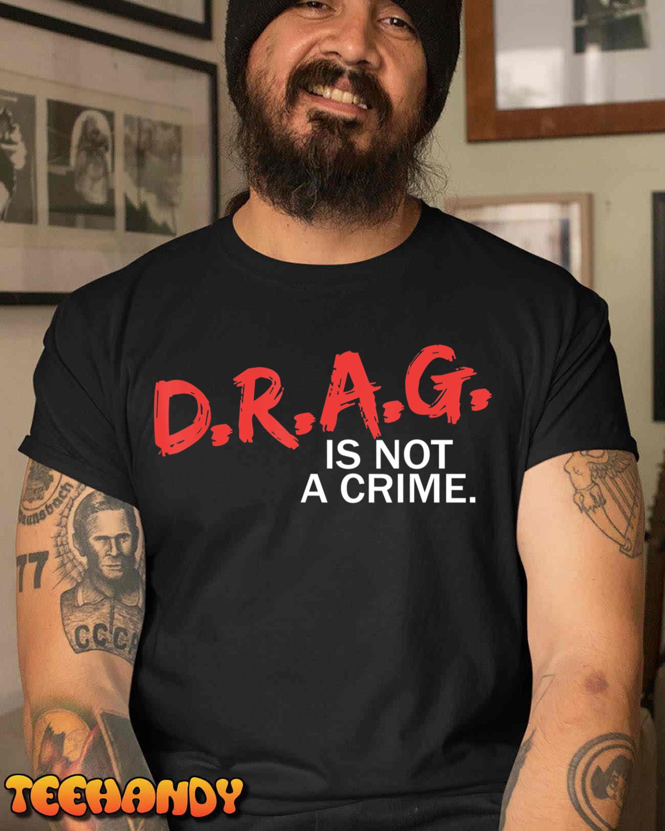 Drag is Not a Crime T-Shirt