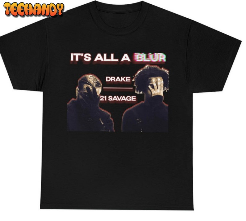 Drake And 21 Savage Shirt, Vintage It’s All A Blur Tour Unisex Hoodie