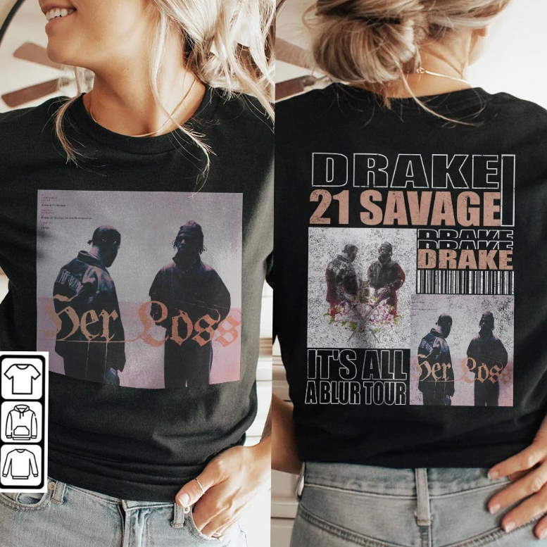 Drake It’s All A Blur – Her Loss Shirt V3, 21 Savage Drake Vintage 90s Retro 2 Sided Hoodie