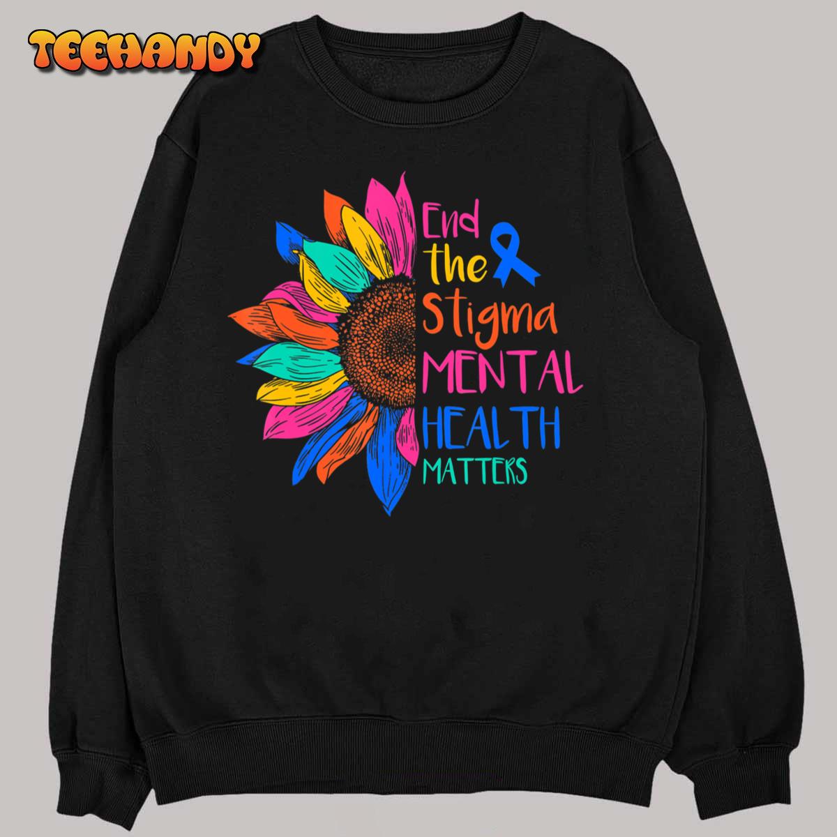 End The Stigma Mental Health Matters Mental Awareness T-Shirt