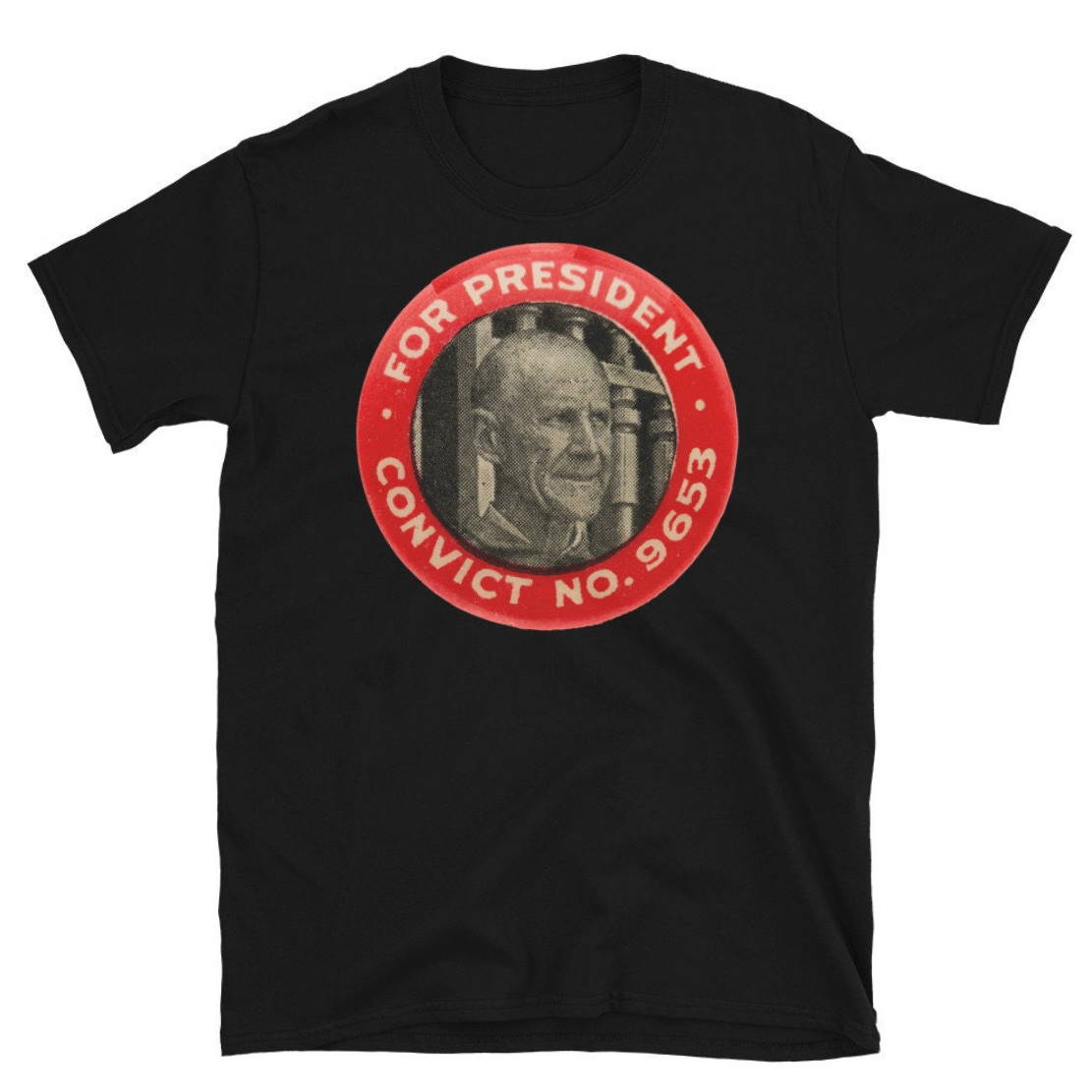 Eugene Debs For President Convict No 9653 Socialist T-Shirt