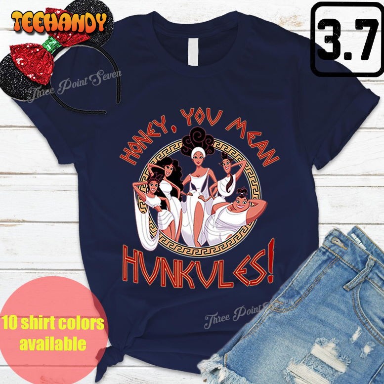 Funny Hercules T-shirt, Honey You Mean Hunkules Muses Shirt