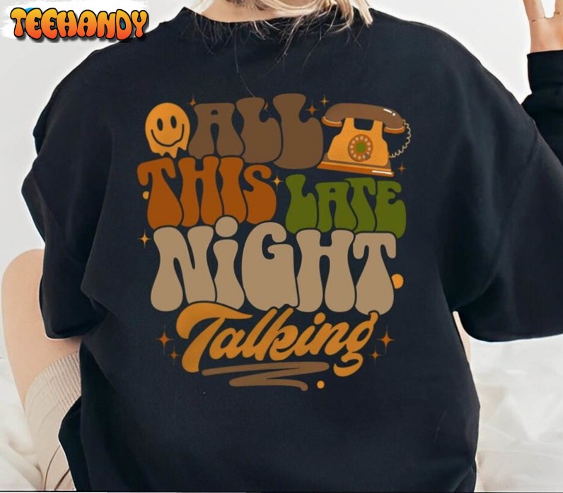 Groovy All This Late Night Talking Shirt, Star City Unisex T Shirt