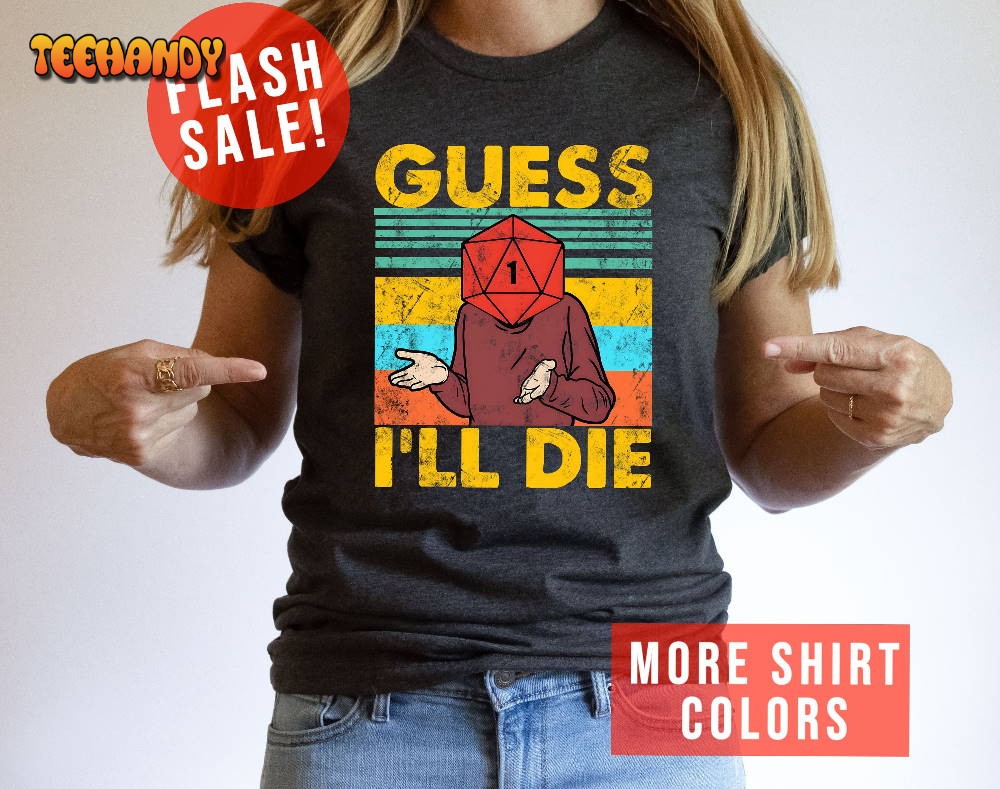 Guess I Will Die Vintage DnD Gaming T-Shirt, Dungeons and Ferrets T Shirt