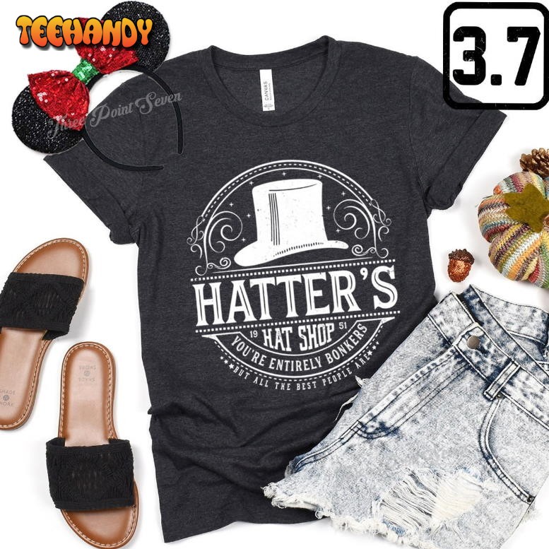 Hatter’s Hat Mad Hatter Alice in Wonderland Shirt,