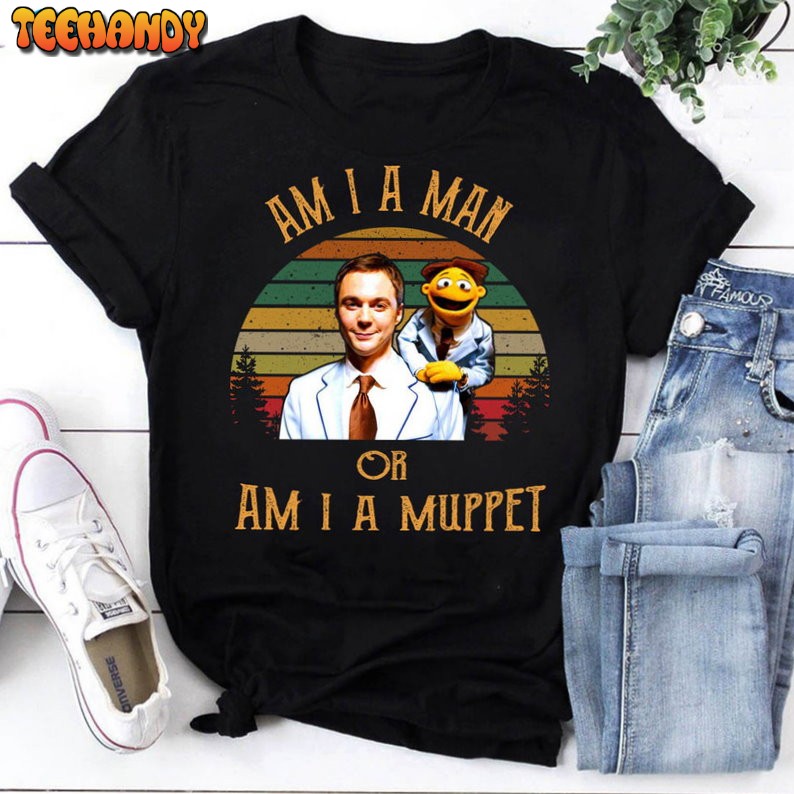 I Am A Man Or Am I A Muppe Shirt, The Muppets Sweatshirt