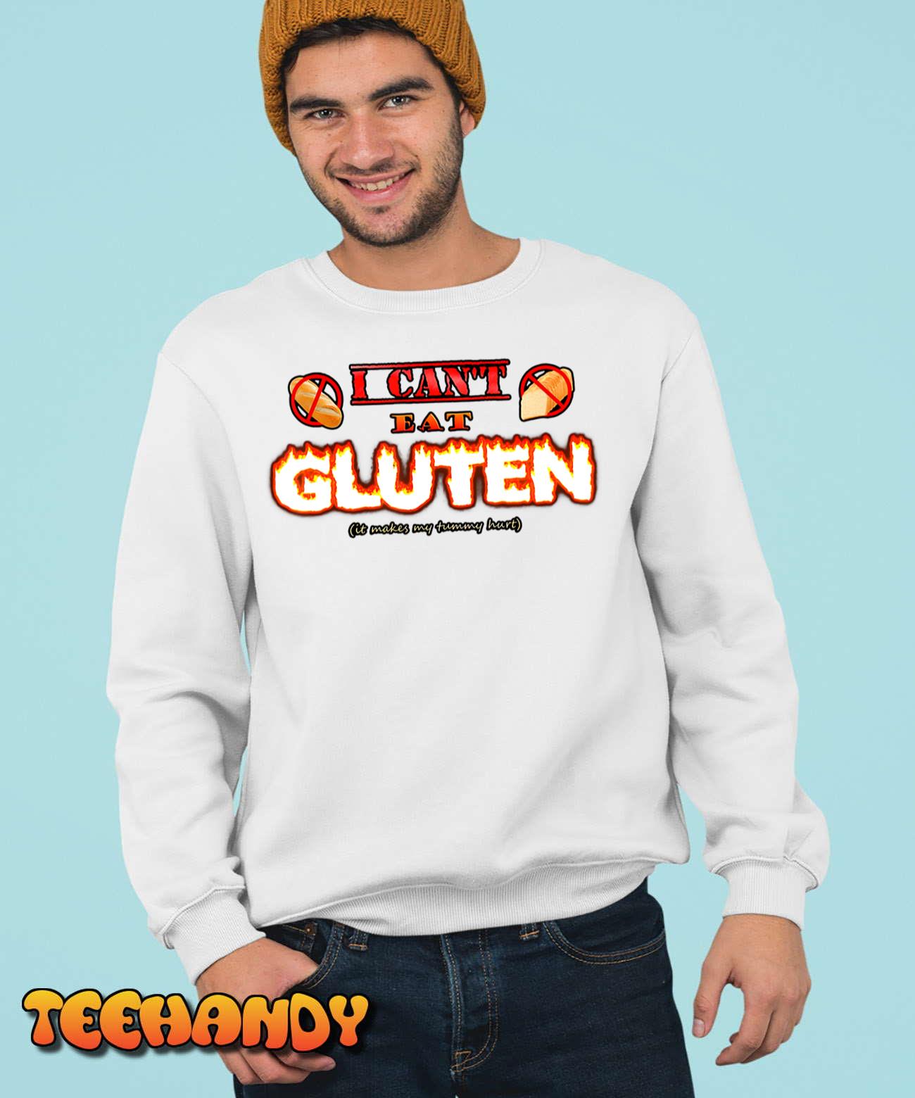 I Can’t Eat Gluten It Makes My Tummy Hurt Apparel T-Shirt