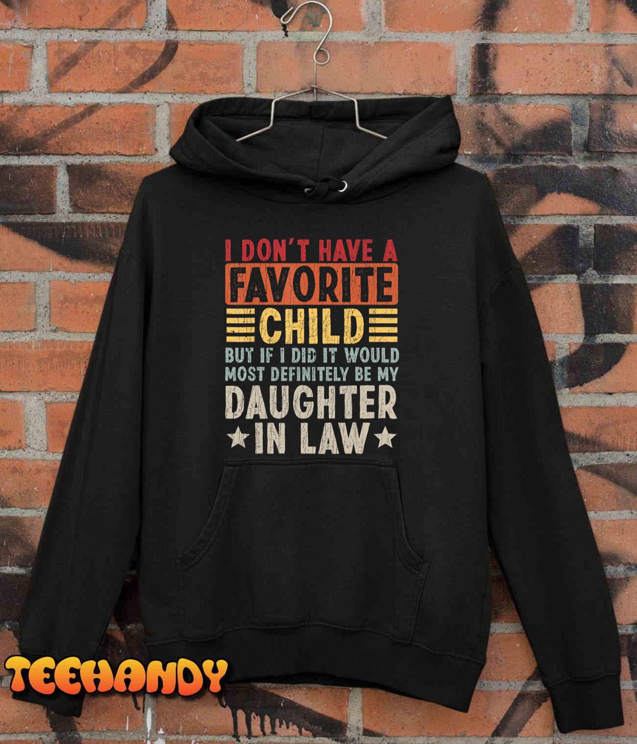 I Don’t Have A Favorite Child But If I Did It Would Most T-Shirt