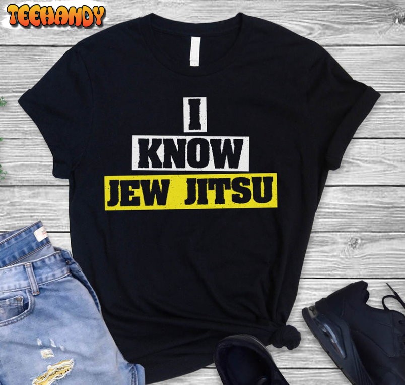 I Know Jew Jitsu Unisex T Shirt