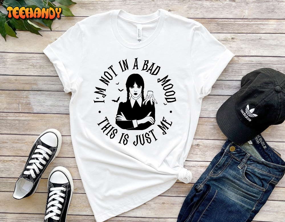 I’m Not In A Bad Mood This Is Just Me Wednesday Addams Shirt Shirt