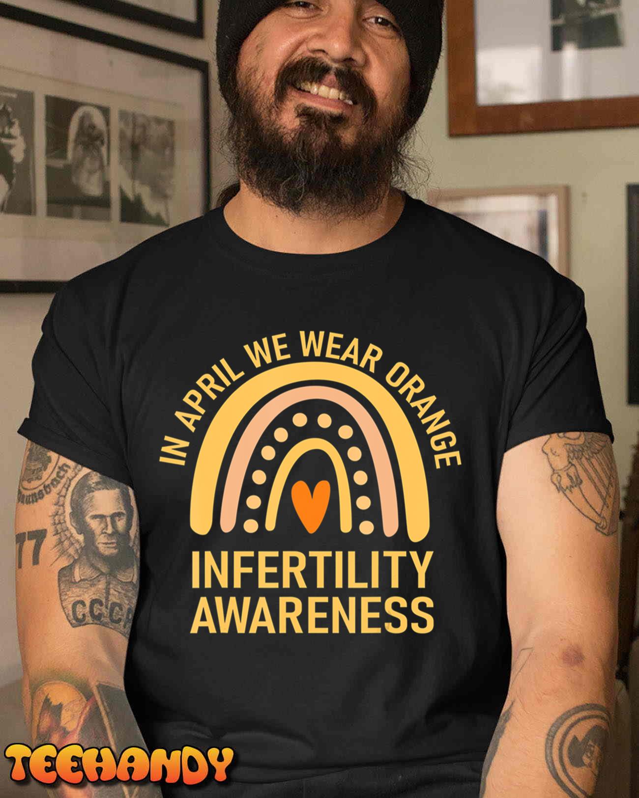 In April We Wear Orange Infertility Awareness Week T-Shirt