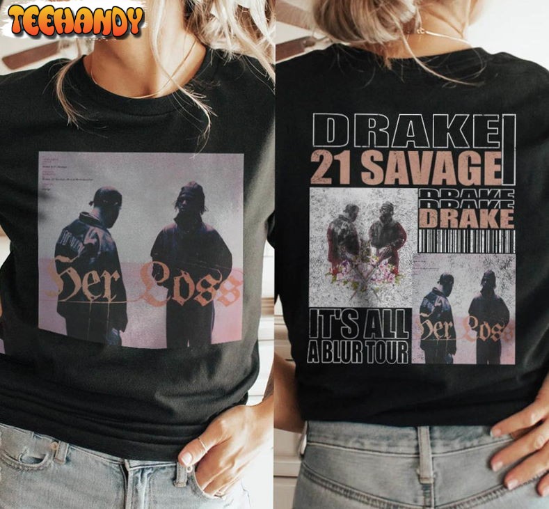 It’s All A Blur Tour Vintage Shirt, Drake V3 21 Savage Unisex T Shirt Hoodie