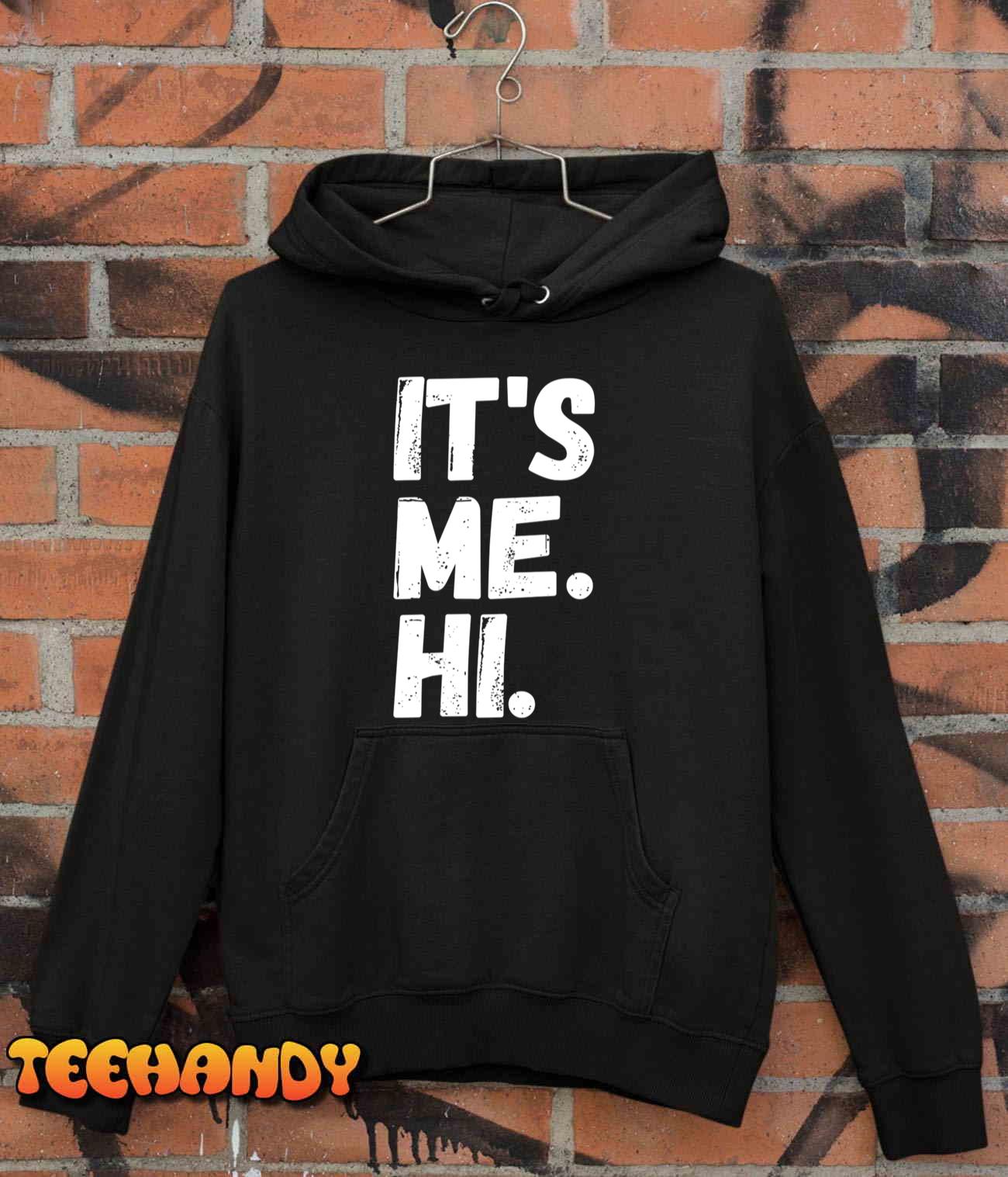 It’s Me, Hi, I’m The Problem T-Shirt