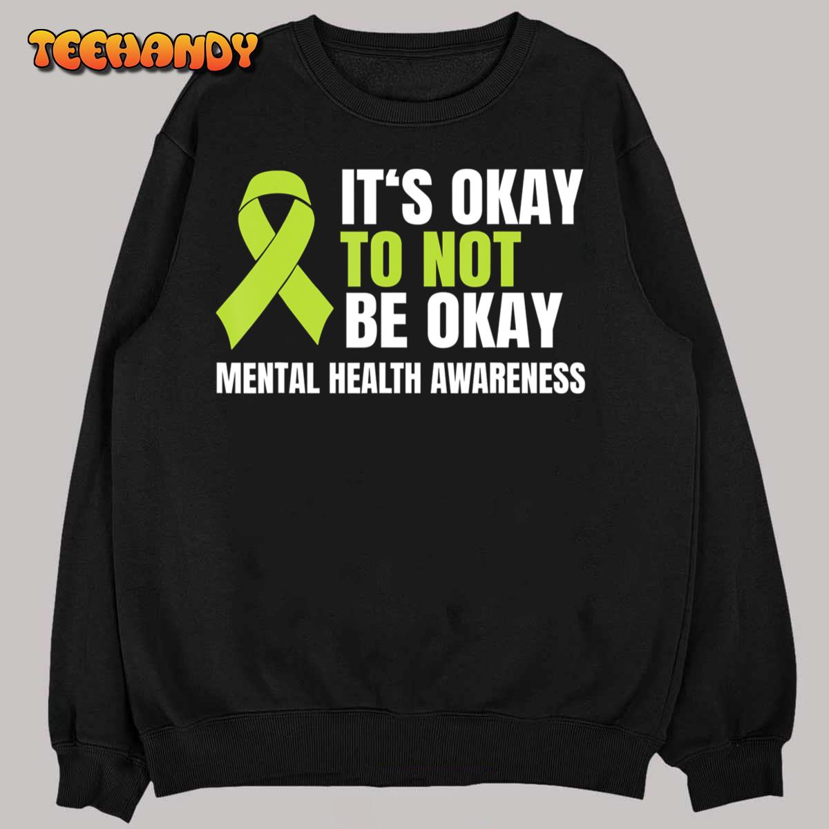 It’s Okay To Not Be Okay Mental Health Ribbon T-Shirt