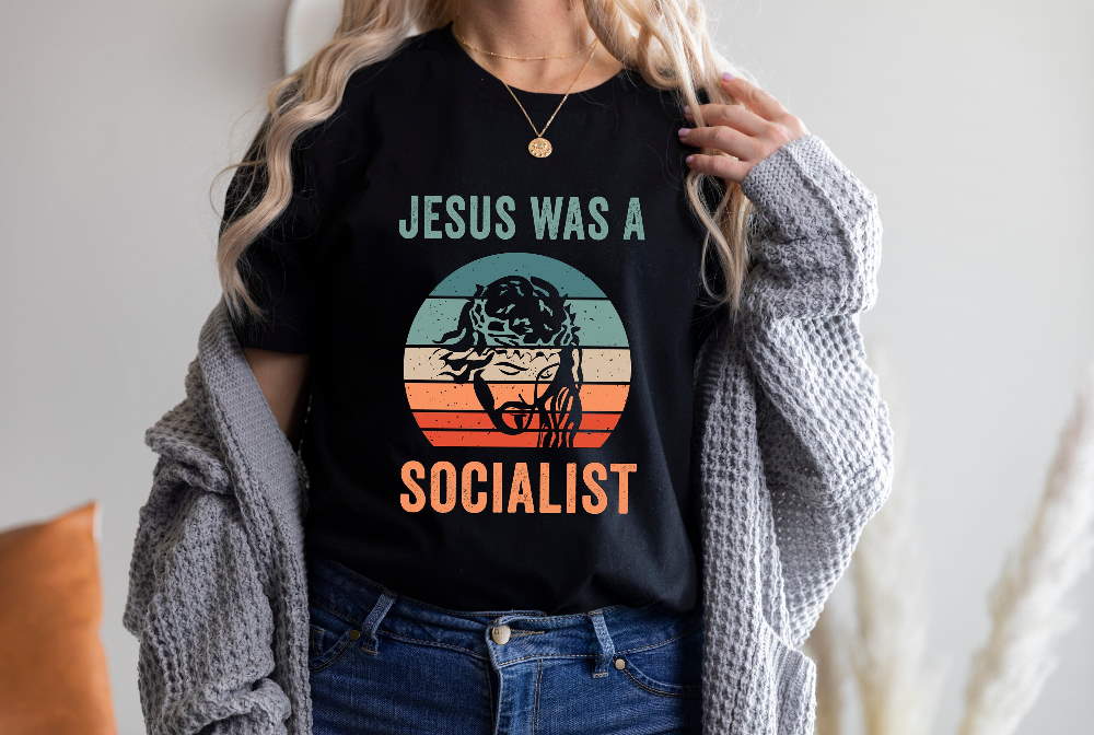 Jesus Was A Socialist T-Shirt, Social Justice Shirt