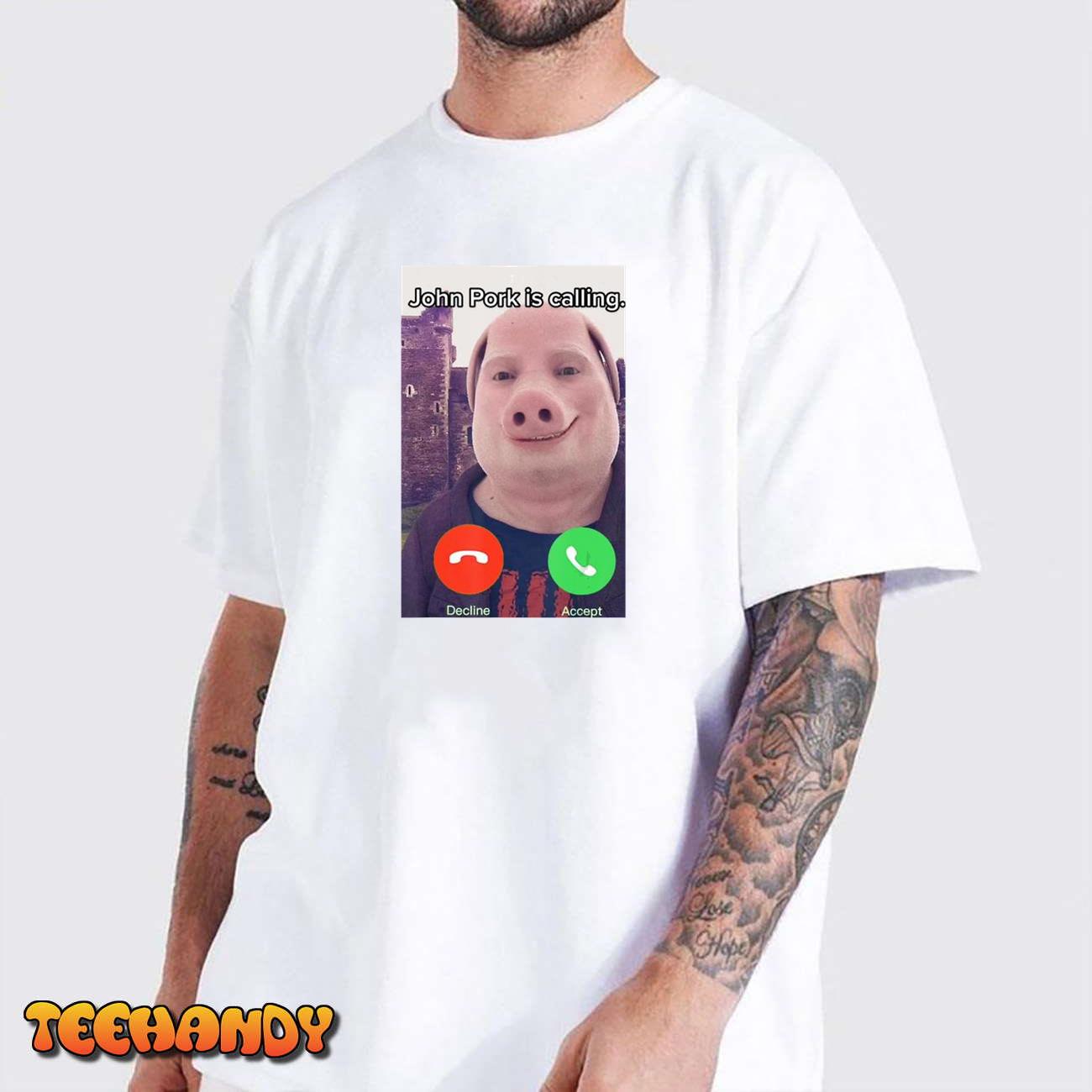 NEW LIMITED John Pork Is Calling Funny Answer Call Phone T-Shirt