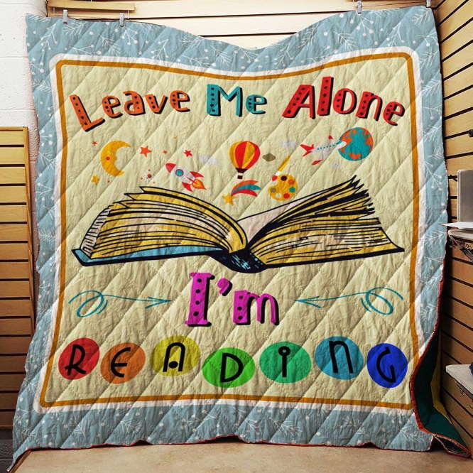 Leave Me Alonei’M Reading Customize Quilt Blanket