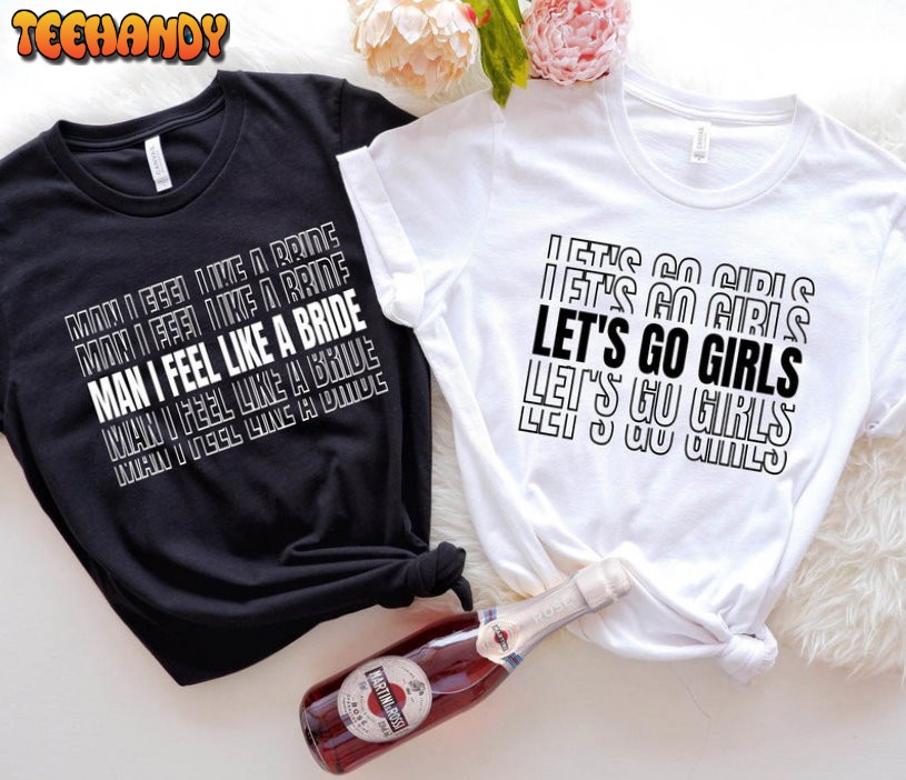 Lets Go Girls Shirt, Bachelorette Party Girls Sweatshirt