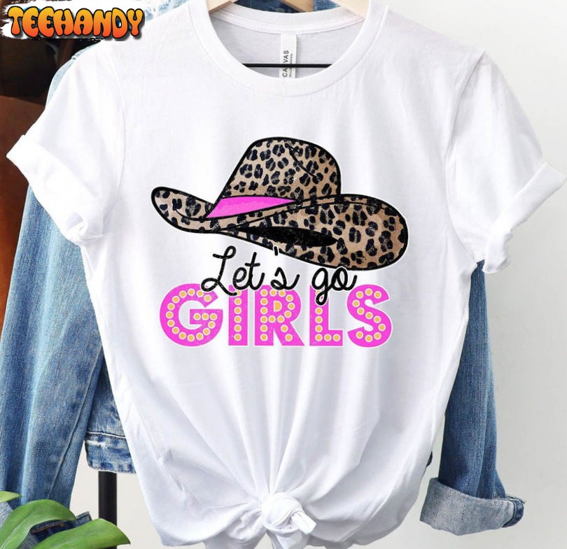 Lets Go Girls Shirt, Cowboy Hat Pink Leopard Unisex T-shirt Hoodie