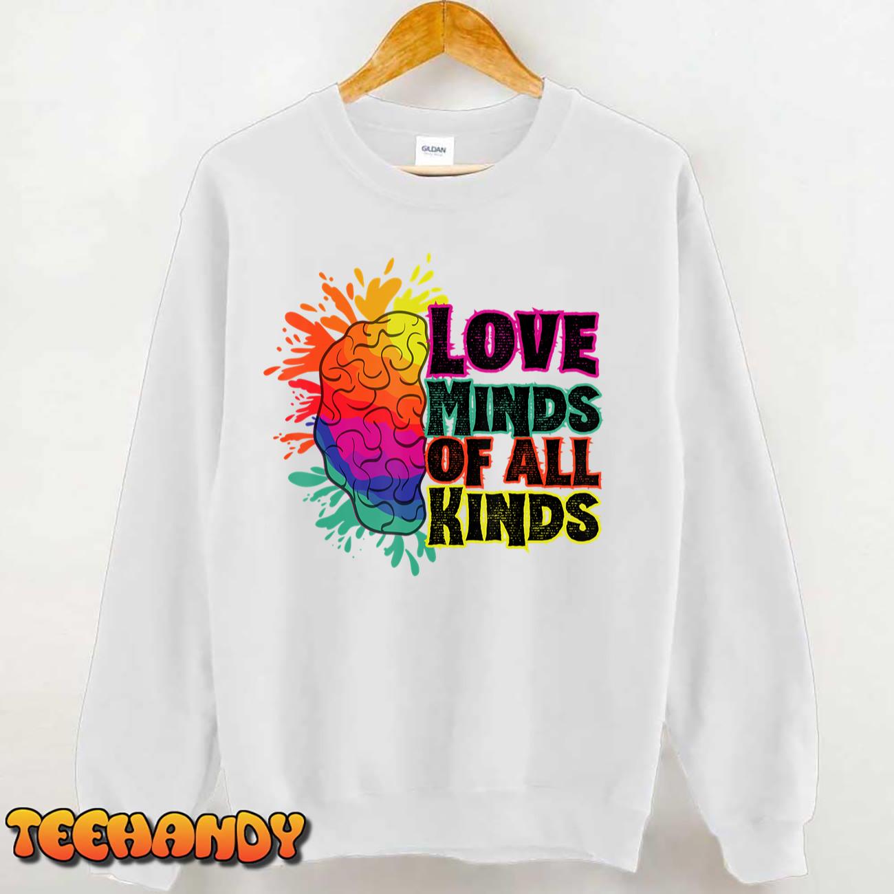 Love Minds of all Kinds, Neurodiversity, Autism Awareness T-Shirt