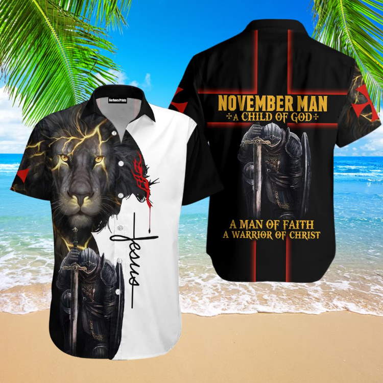 November Man A Child Of God A Warrior Of Christ Aloha Hawaiian Shirt