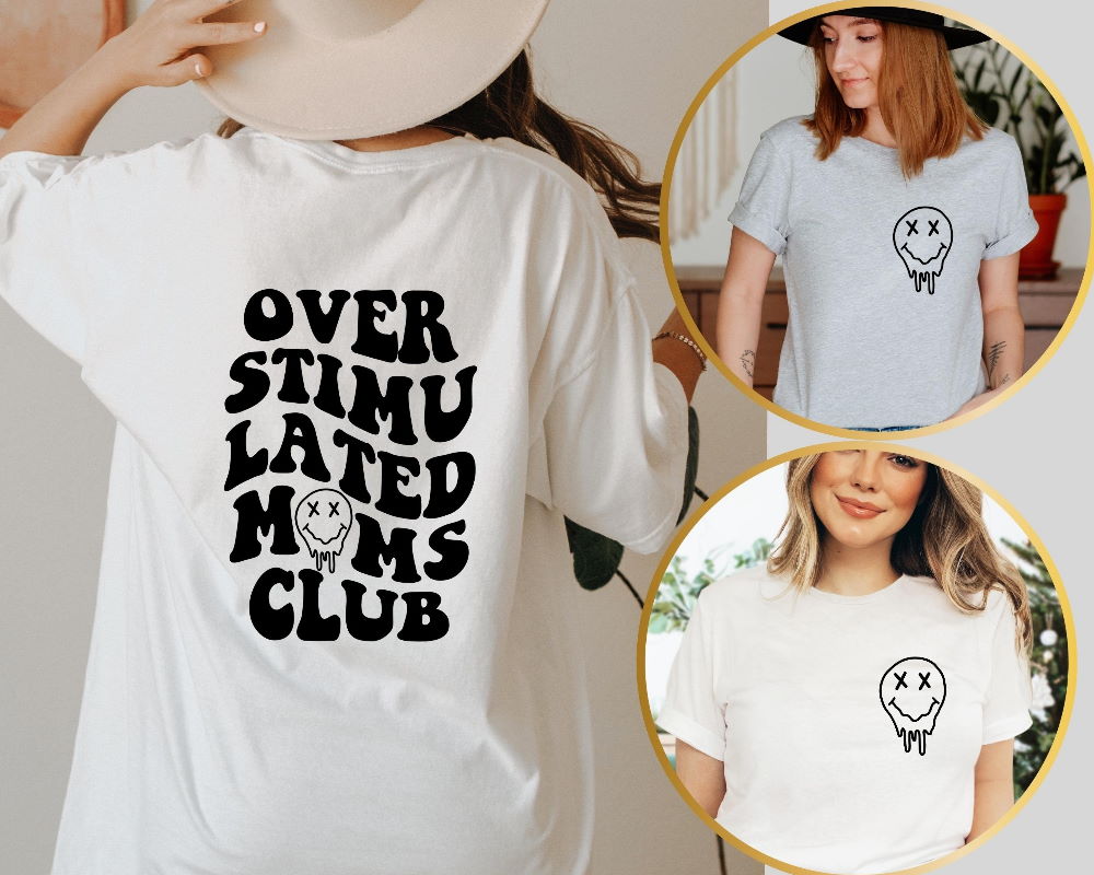 Over Stimulated Moms Club tshirt, Over Stimulated Moms Shirt