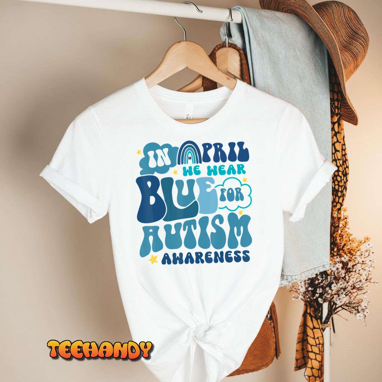 Peace Love Autism In April We Wear Blue For Autism Awareness T-Shirt