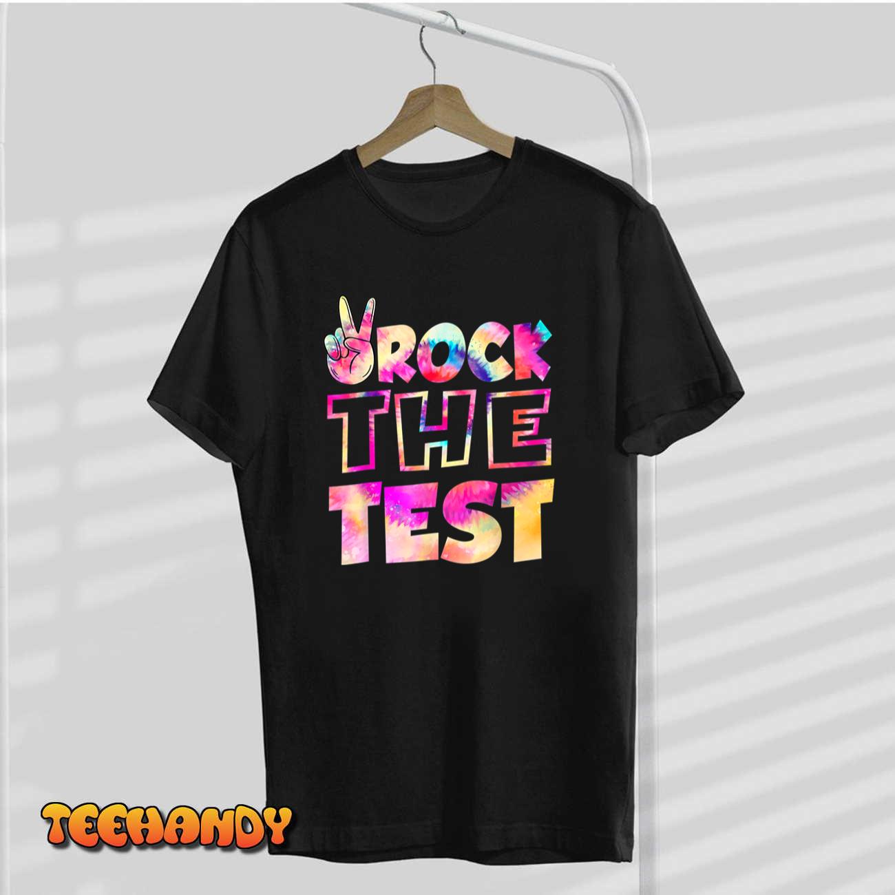 Peace Tie Dye Rock The Test Happy Testing Day Teacher Lover T-Shirt