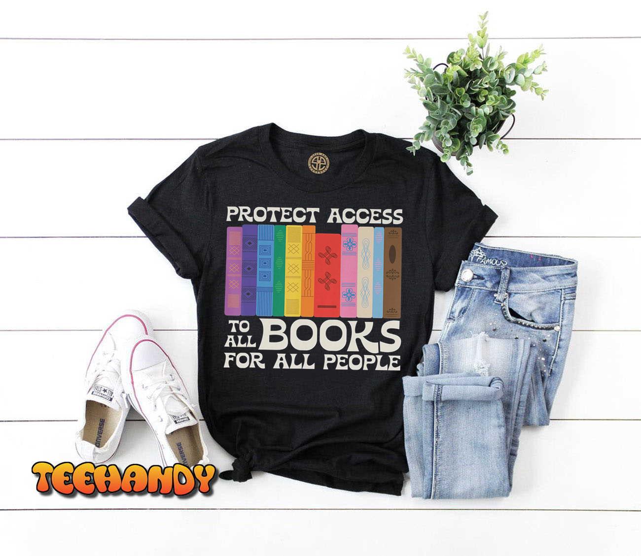 Protect Access To All Books For All People Funny Book Lover T-Shirt