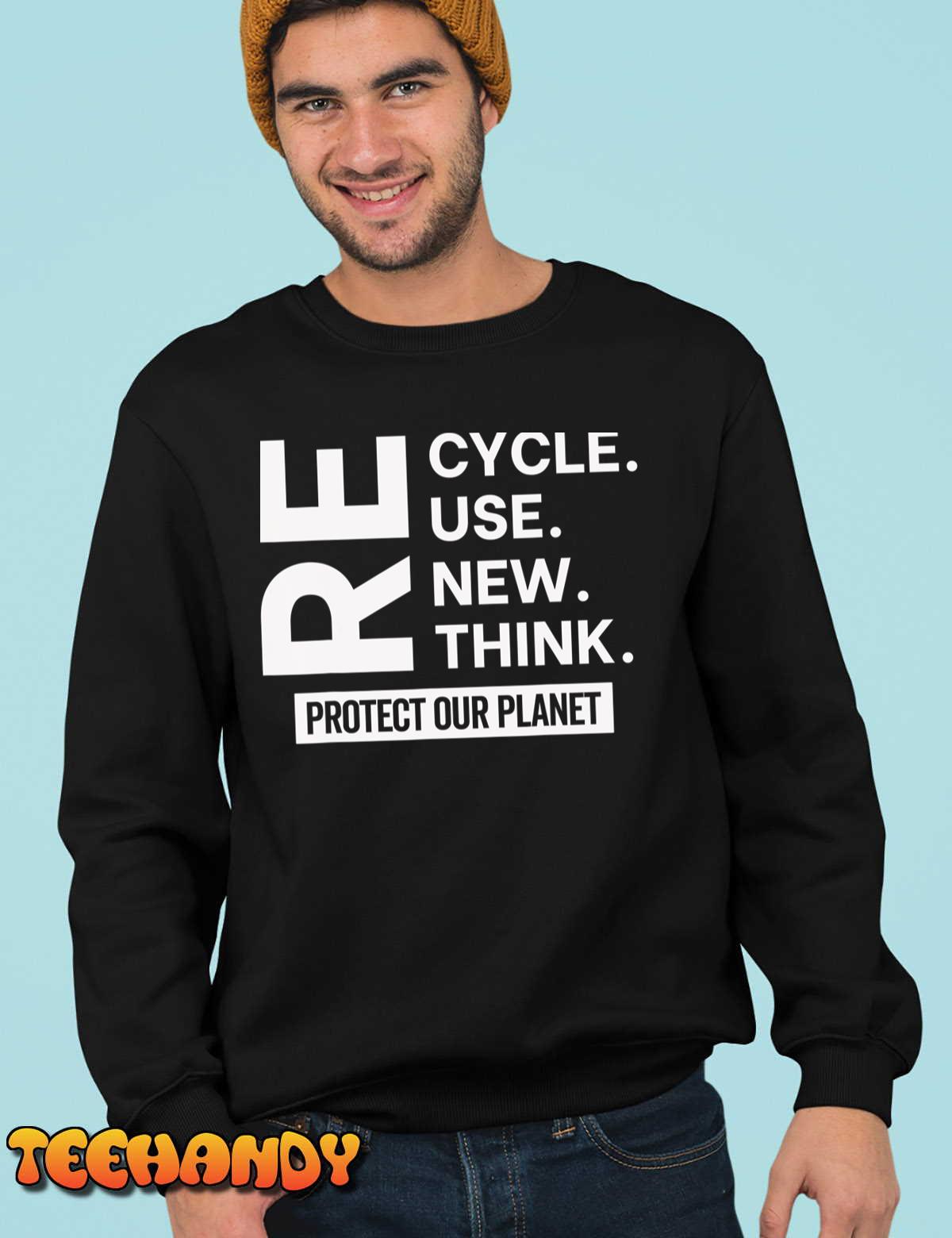 Recycle Reuse Renew Rethink Protect Our Planet Earth Day T-Shirt