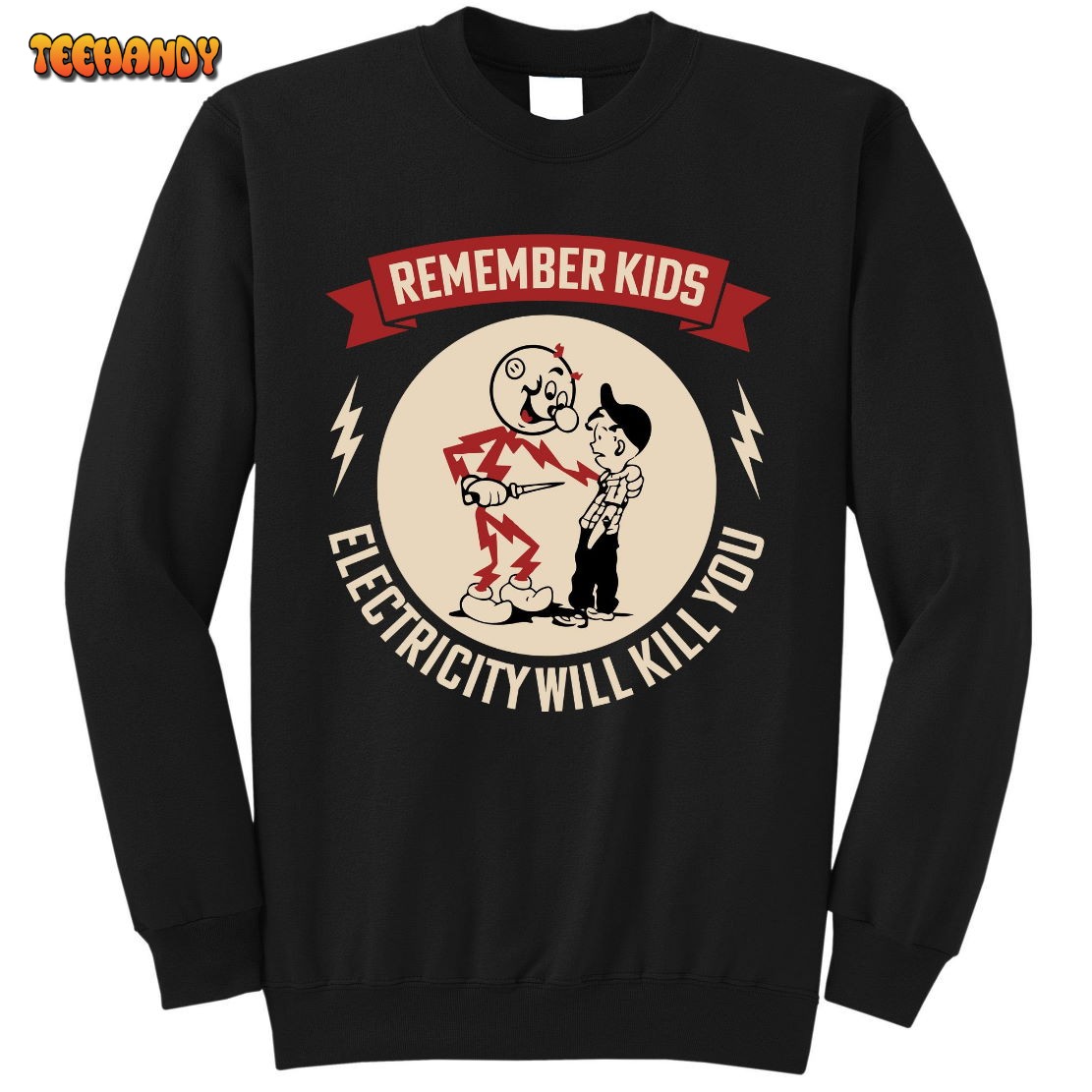 Remember Kids Electricity Will Kill You Vintage Sweatshirt