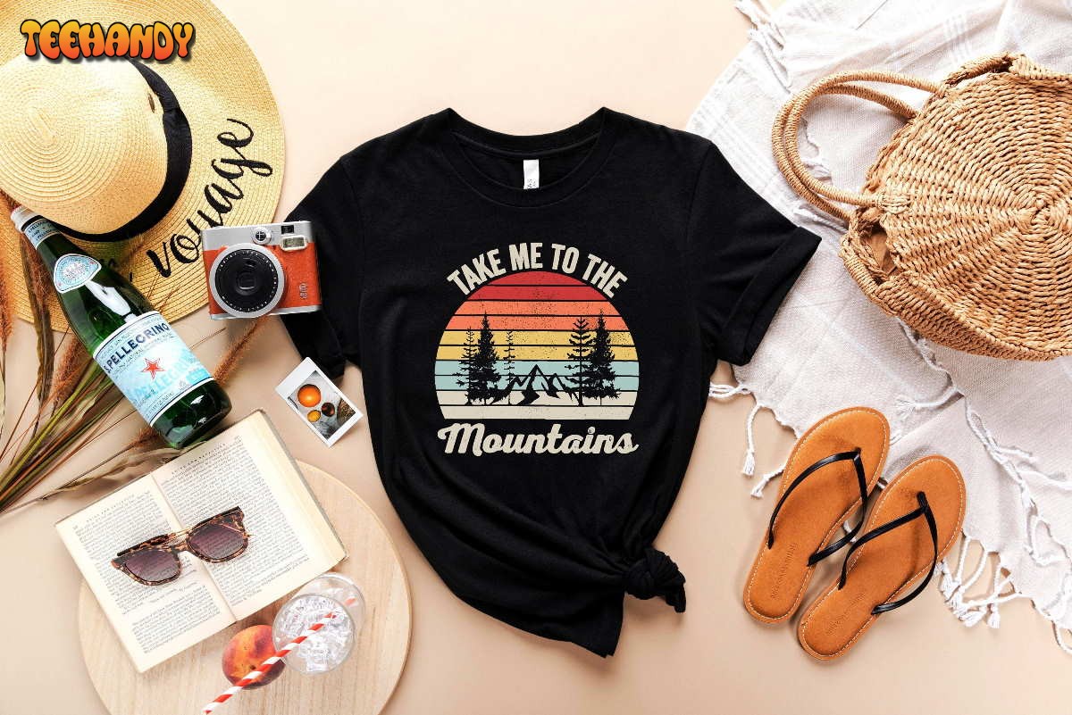 Take Me To The Mountains T Shirt Camping T-Shirt