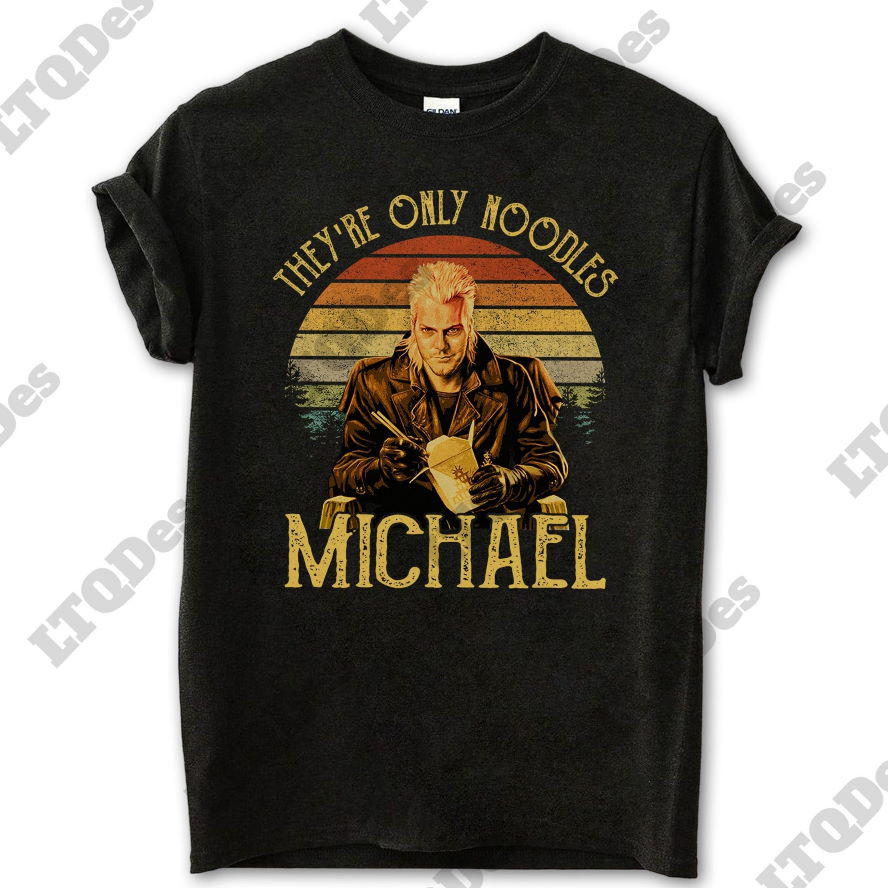 The Lost Boys Kiefer Sutherland They’re Only Noodles Michael Movies Quote T Shirt