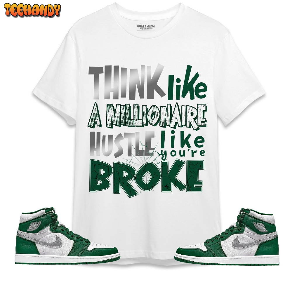 Think Like A Millionaire Hustle Like You Are Broke Unisex Shirt