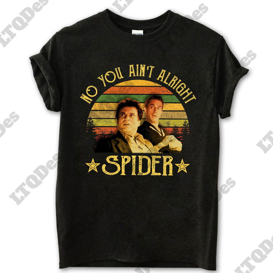 Tommy DeVito No You Ain’t Alright Spider Movies Quote Unisex TShirt