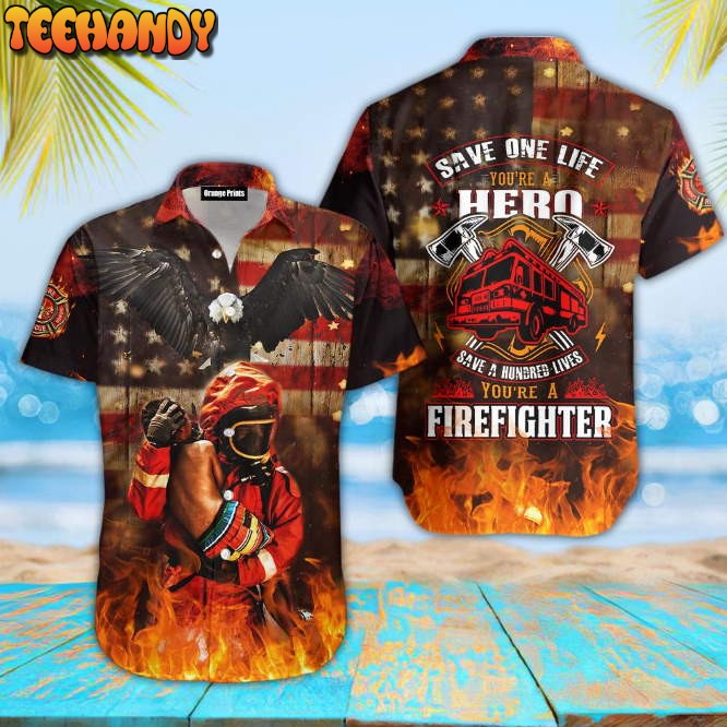You Are Hero You Are Firefighter Hawaiian Shirt