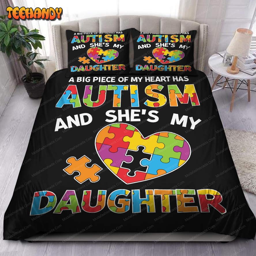 A Big Piece Of My Heart Has Autism And She’s My Daughter Bedding Sets