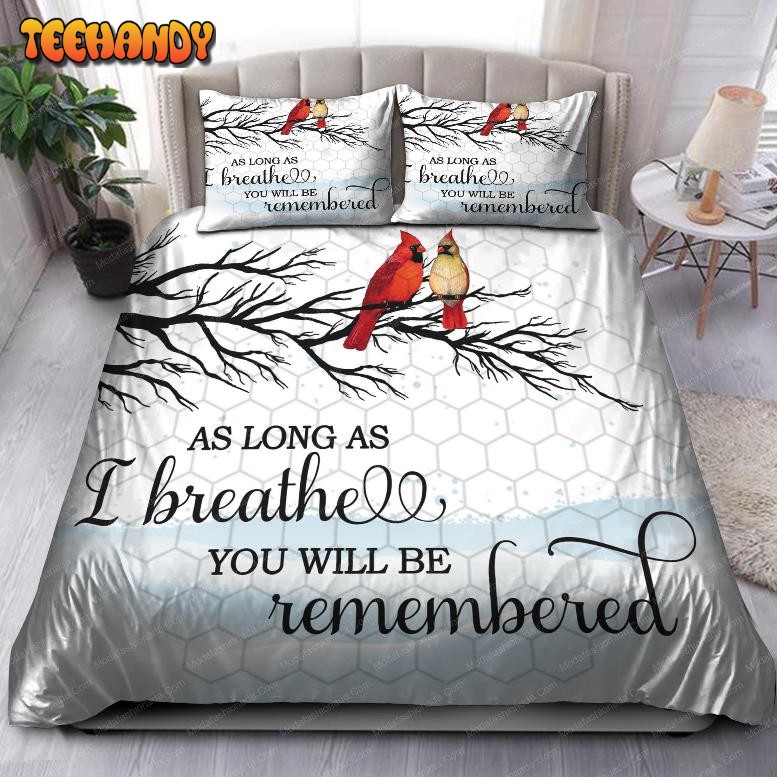 As Long As I Breathe You’ll Be Remembered Bedding Set