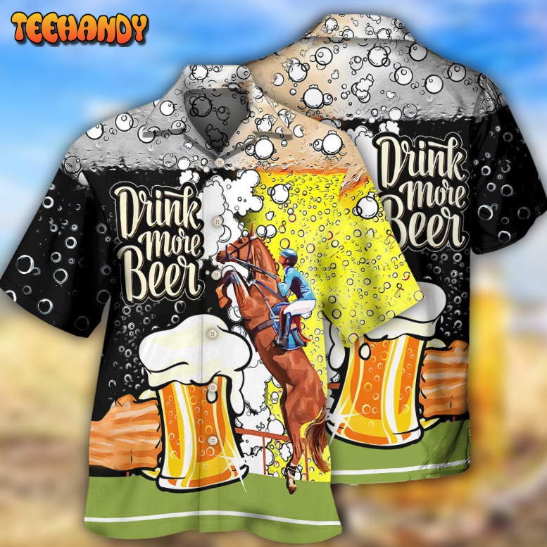 Beer Horse Racing Drink More Beer Hawaiian Shirt